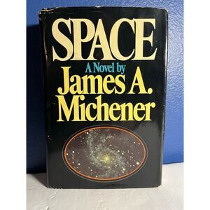 Space - A Novel by James A. Michener - First Edition